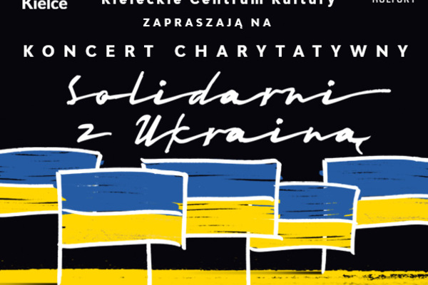 "Solidarni z Ukrainą" – koncert charytatywny w Kieleckim Centrum Kultury
